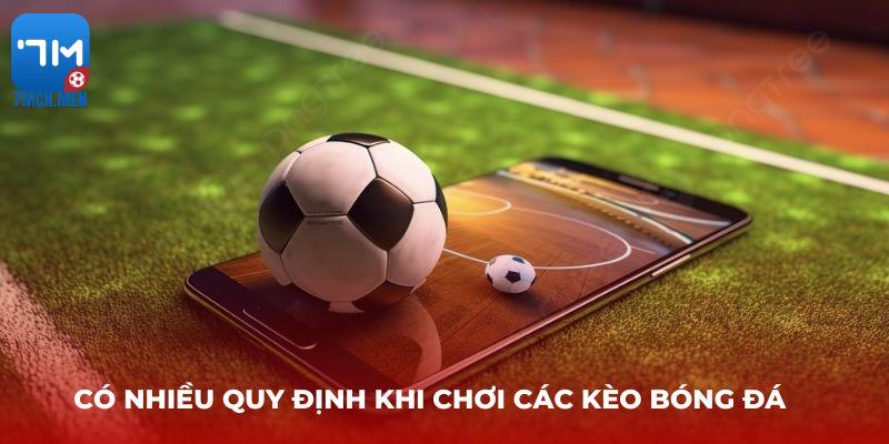 Có nhiều quy định khi chơi Các Kèo Bóng Đá 